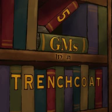 5 GMs in a Trenchcoat