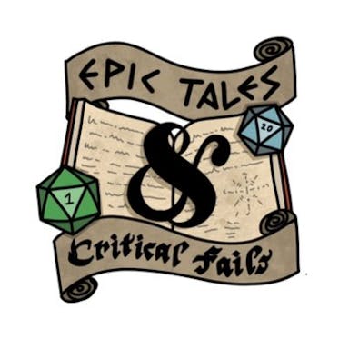 Epic Tales and Critical Fails