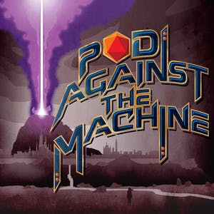 Pod Against the Machine