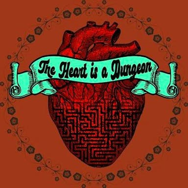 The Heart is a Dungeon
